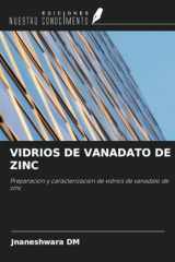 VIDRIOS DE VANADATO DE ZINC: Preparación y caracterización de vidrios de vanadato de zinc (Spanish Edition) cover image