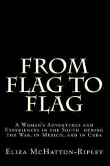 From Flag to Flag A Woman's Adventures and Experiences in the South During the War, in Mexico, and in Cuba cover image