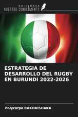 ESTRATEGIA DE DESARROLLO DEL RUGBY EN BURUNDI 2022-2026 (Spanish Edition) cover image