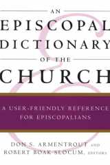An Episcopal Dictionary of the Church A User-Friendly Reference for Episcopalians cover image