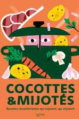 Cocottes & mijotés: plats mijotés & mitonnés avec amour ultra réconfortants cover image