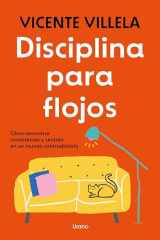 Disciplina para flojos: Cómo encontrar consistencia y sentido en un mundo contradictorio cover image
