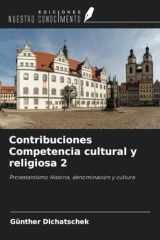 Contribuciones Competencia cultural y religiosa 2: Protestantismo Historia, denominación y cultura (Spanish Edition) cover image