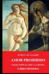 AMOR PROHIBIDO: Colección "El Ser y la bestia..." (Libro primero) (Spanish Edition) cover image