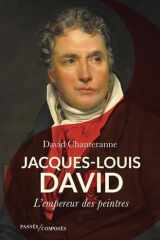 Jacques-Louis David: l'empereur des peintres cover image