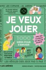 Je veux jouer - 1000 idées pour s'amuser cover image