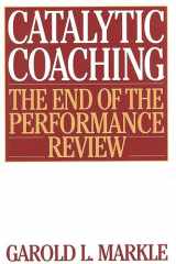 Catalytic coaching: the end of the performance review cover image