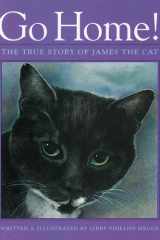 Go Home! The True Story of James the Cat cover image