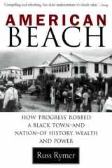 American Beach How "Progress" Robbed a Black Town--and Nation--of History, Wealth, and Power cover image