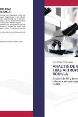 ANALISIS DE IL6 Y DE HIERRO TRAS ARTROPLASTIA TOTAL DE RODILLA: Análisis de Il6 y hierro en el laboratorio tras intervención quirúrgica de artroplastia total de rodilla (Spanish Edition) cover image