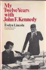 My Twelve Years With John F. Kennedy cover image
