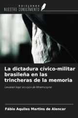 La dictadura cívico-militar brasileña en las trincheras de la memoria: Leviatán bajo los ojos de Mnemosyne (Spanish Edition) cover image