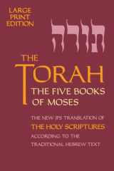 The Torah: The Five Books of Moses, The New Translation of The Holy Scriptures According to the Traditional Hebrew Text (Five Books of Moses (Large Print)) cover image