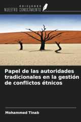 Papel de las autoridades tradicionales en la gestión de conflictos étnicos (Spanish Edition) cover image