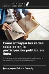 Cómo influyen las redes sociales en la participación política en línea: El potencial de las redes sociales para aumentar la participación política en los Países Bajos (Spanish Edition) cover image
