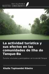 La actividad turística y sus efectos en las comunidades de Ilha do Tanque-Ba: Turismo «inclusivo y participativo» en la isla del Tanque (Spanish Edition) cover image