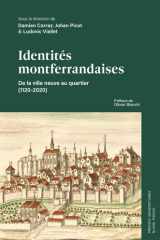 Identités montferrandaises: de la ville neuve au quartier, 1120-2020 cover image