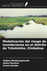 Modelización del riesgo de inundaciones en el distrito de Tsholotsho, Zimbabue (Spanish Edition) cover image