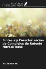 Síntesis y Caracterización de Complejos de Rutenio Nitrosil base (Spanish Edition) cover image