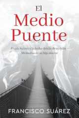 El Medio Puente Frank Suárez Y la Lucha Detrás de Su Éxito - Memorias de Su Hijo Mayor cover image