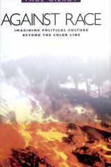 Against race: imagining political culture beyond the color line cover image