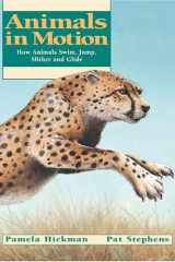 Animals in Motion: How Animals Swim, Jump, Slither and Glide (Animal Behavior) cover image