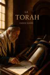 La Torah: les cinq premiers livres de la Bible hébraïque: un guide érudit et accessible sur les enseignements spirituels et historiques de la Torah cover image