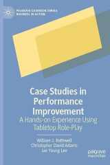 Case Studies in Performance Improvement: A Hands-on Experience Using Tabletop Role-Play (Palgrave Casebook Series: Business in Action) cover image