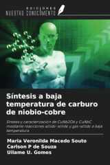 Síntesis a baja temperatura de carburo de niobio-cobre: Síntesis y caracterización de CuNb2O6 y CuNbC mediante reacciones sólido-sólido y gas-sólido a baja temperatura (Spanish Edition) cover image