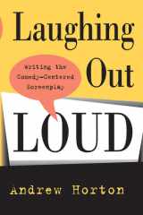 Laughing out loud: writing the comedy-centered screenplay cover image