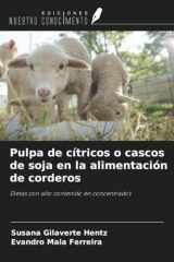 Pulpa de cítricos o cascos de soja en la alimentación de corderos: Dietas con alto contenido en concentrados (Spanish Edition) cover image