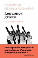 Les zones grises: enquête familiale à la lisière du Troisième Reich cover image