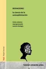 BIOHACKING: la ciencia de la autooptimización Cómo estamos reprogramando nuestra biología cover image