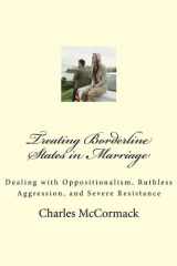 Treating Borderline States in Marriage Dealing with Oppositionalism, Ruthless Aggression, and Severe Resistance cover image