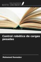 Control robótico de cargas pesadas (Spanish Edition) cover image