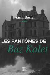 Les fantômes de Baz Kalet: roman cover image