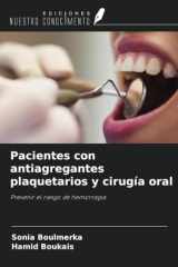 Pacientes con antiagregantes plaquetarios y cirugía oral: Prevenir el riesgo de hemorragia (Spanish Edition) cover image