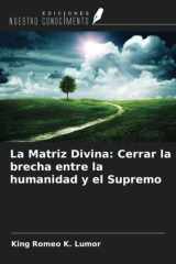 La Matriz Divina: Cerrar la brecha entre la humanidad y el Supremo (Spanish Edition) cover image