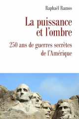 La puissance et l'ombre: 250 ans de guerres secrètes de l'Amérique cover image