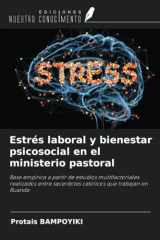 Estrés laboral y bienestar psicosocial en el ministerio pastoral: Base empírica a partir de estudios multifactoriales realizados entre sacerdotes católicos que trabajan en Ruanda (Spanish Edition) cover image
