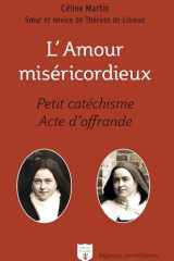 L'amour miséricordieux: petit catéchisme, acte d'offrande cover image