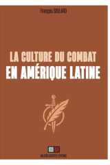 La culture du combat en Amérique latine: regard stratégique sur les cultures de combat de l'Amérique hispanique entre les XVe et XIXe siècles cover image