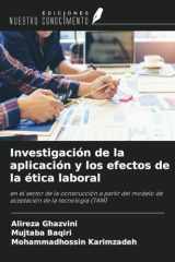 Investigación de la aplicación y los efectos de la ética laboral: en el sector de la construcción a partir del modelo de aceptación de la tecnología (TAM) (Spanish Edition) cover image