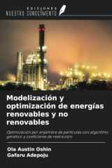 Modelización y optimización de energías renovables y no renovables: Optimización por enjambre de partículas con algoritmo genético y coeficiente de restricción (Spanish Edition) cover image
