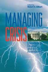 Managing crisis: presidential disability and the twenty-fifth amendment cover image