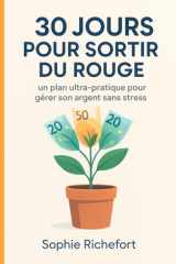 30 jours pour sortir du rouge: un plan ultra-pratique pour gérer son argent sans stress cover image