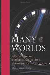 Many worlds: the new universe, extraterrestrial life, and the theological implications cover image