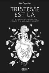 Tristesse est là: et si la peine de la séparation pouvait être un chemin vers la liberté ? cover image