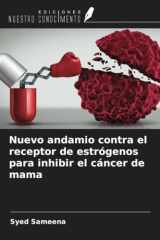 Nuevo andamio contra el receptor de estrógenos para inhibir el cáncer de mama (Spanish Edition) cover image