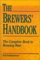 The Brewers' Handbook: The Complete Book to Brewing Beer cover image